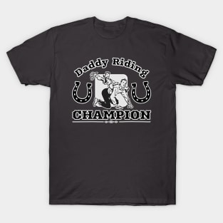 Daddy Riding Champion T-Shirt